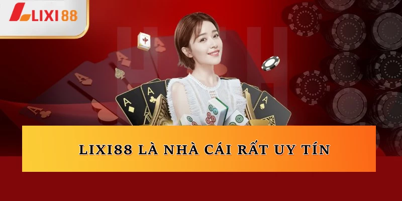 Lixi88 là nhà cái rất uy tínLixi88 là nhà cái rất uy tín