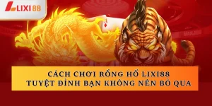 rồng hổ lixi88