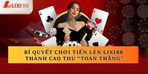 tiến lên lixi88